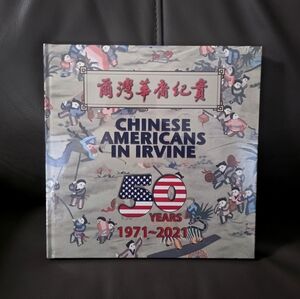 Chinese Americans In Irvine 50 Years 1971 - 2021 History rare 2022 hc book - new